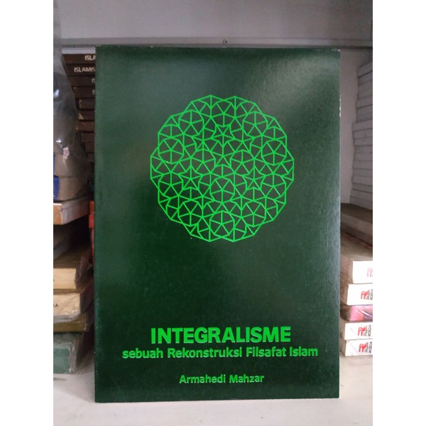 [Original] Buku Integralisme Sebuah Rekonstruksi Filsafat Islam by Armahedi Mahzar