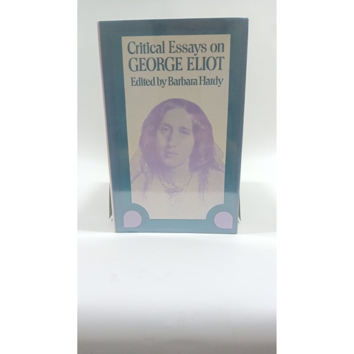 

Critical Essays on George Eliot by Barbara Nathan Hardy. BUKU IMPOR. HARDCOVER