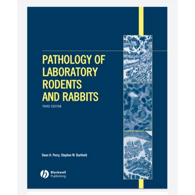 Pathology of Laboratory Rodents and Rabbits Third Edition ~ Dean H. Percy