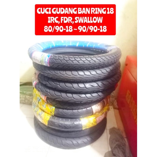 cuci gudang ban montor irc fdr swallow 80/90-18 dan 90/90-18 dan 80/90-18 ban honda tiger megapro rx