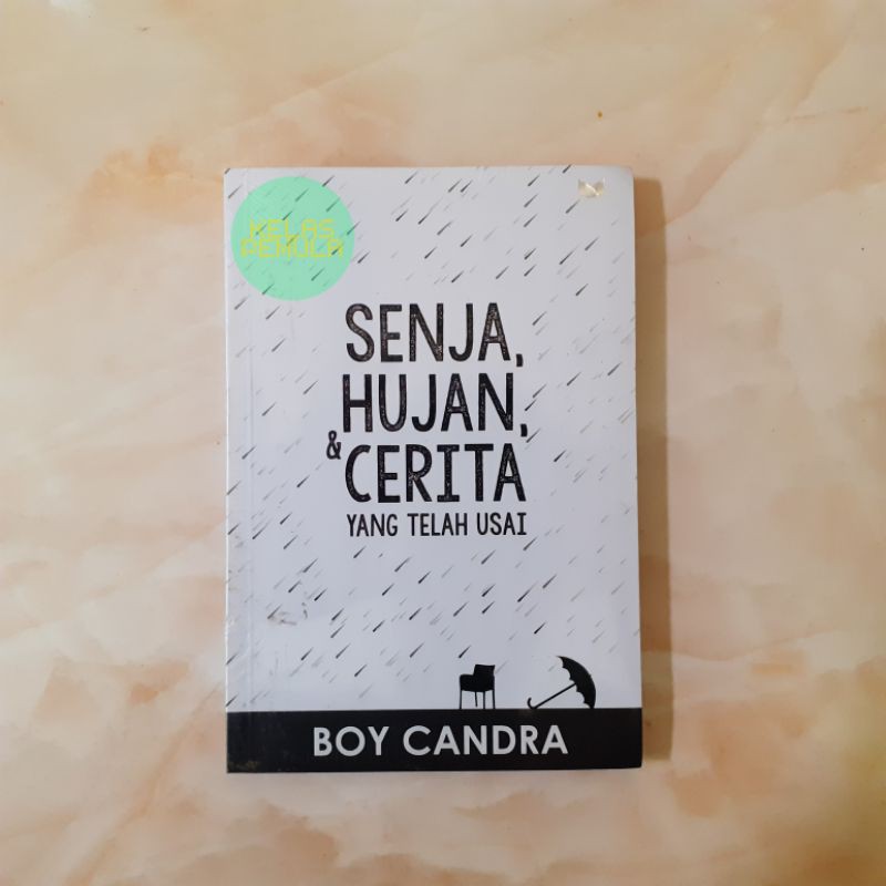 Boy Candra / Senja, Hujan, & Cerita yang telah usai / Original novel