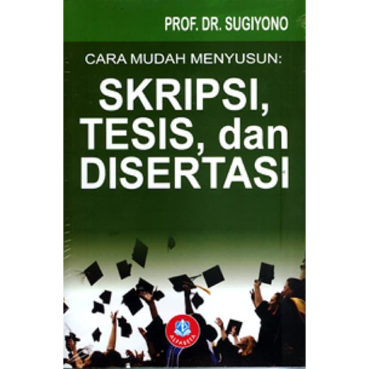 

Buku Cara Mudah Menyusun Skripsi , Tesis , dan Disertasi - Sugiyono (ORIGINAL REVISI TAHUN 2021)