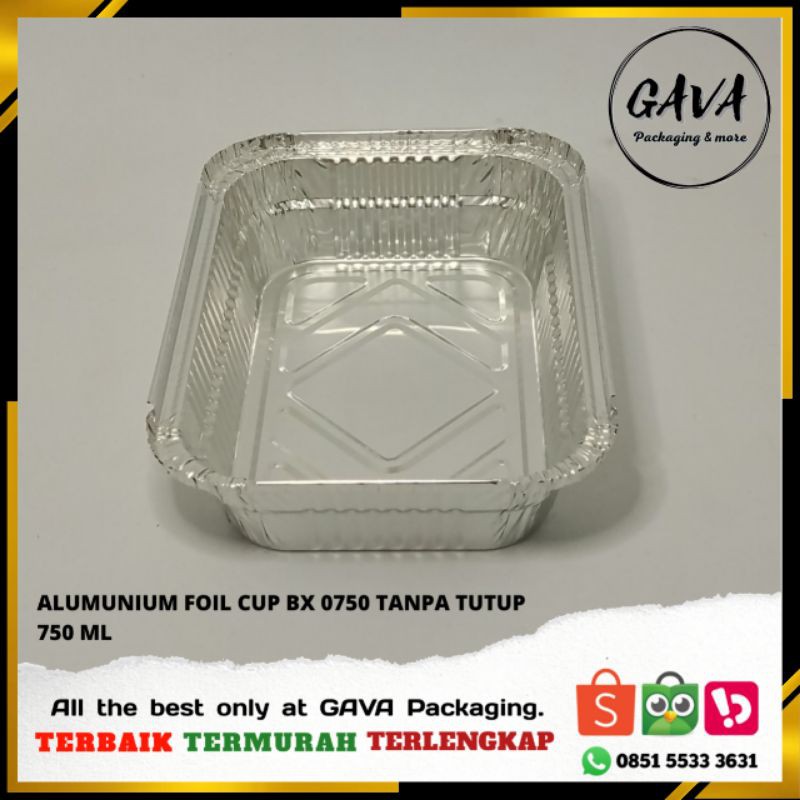 Alumunium Foil Cup Tray Bx0750 P750 Ukuran 750 Ml Tanpa Tutup