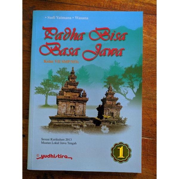 

Buku Pembelajaran Padha Bisa Basa Jawa / Basa Jawa Kelas 1/VII SMP/MTS (SK) Kurikulum 13 / K-13