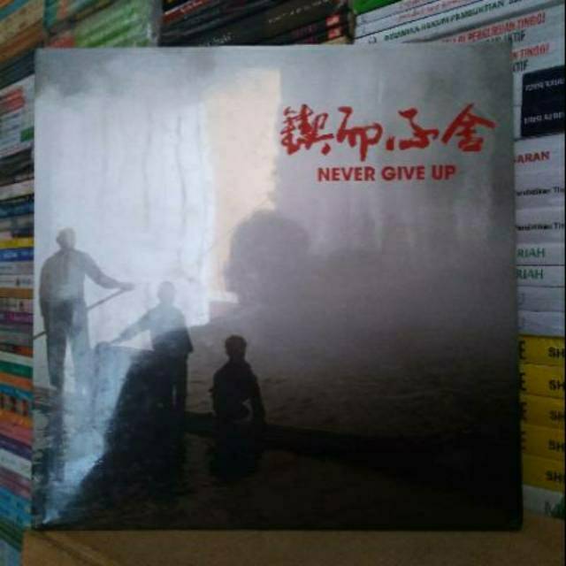 Buku NEVER GIVE UP Relationship Between CHINA & INDONESIA Hardcover