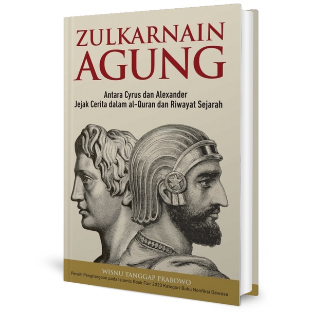 Zulkarnain Agung Antara Cyrus Dan Alexander Jejak Cerita Dalam Al Quran Dan Riwayat Sejarah Shopee Indonesia