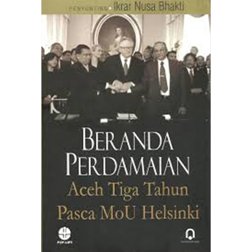Beranda Perdamaian Aceh Tiga Tahun Pasca MoU Helsinki - Ikrar Nusa Bhakti - PP