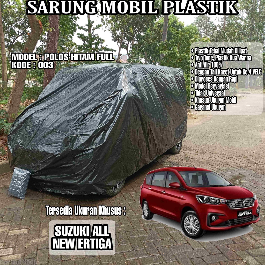Sarung Mobil Plastik SUZUKI ALL NEW ERTIGA Hitam Polos Full Anti Air Full Black Waterproof