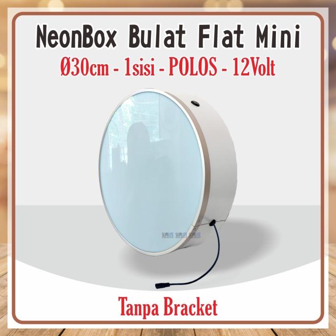 >>>>>] Neon Box Bulat Mini 30cm 1sisi - DC 12volt - POLOS Tanpa Bracket