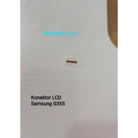 KONEKTOR SAMSUNG G355 / G355H CONECTOR SOCKET LCD