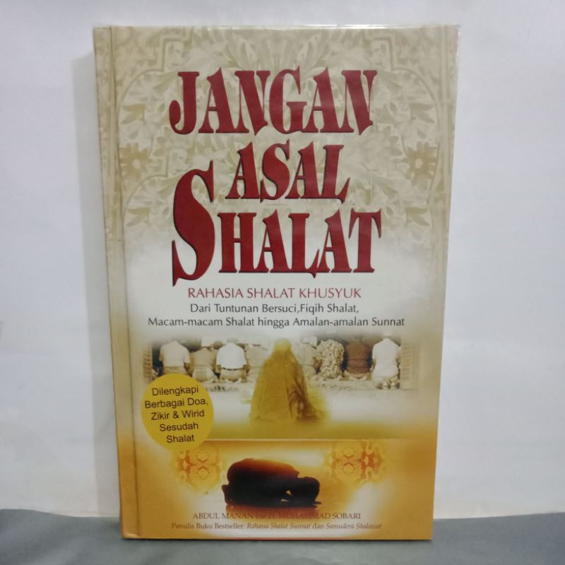 Jangan asal shalat rahasia shalat khusyuk