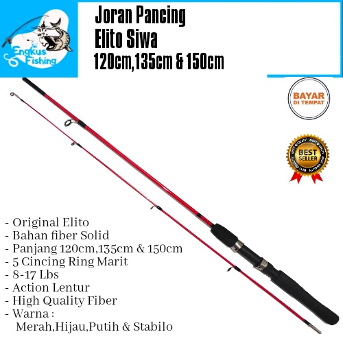 Joran Pancing Elito Siwa 120cm,135cm &amp; 150cm (Fiber Solid) Lentur Murah Berkualitas