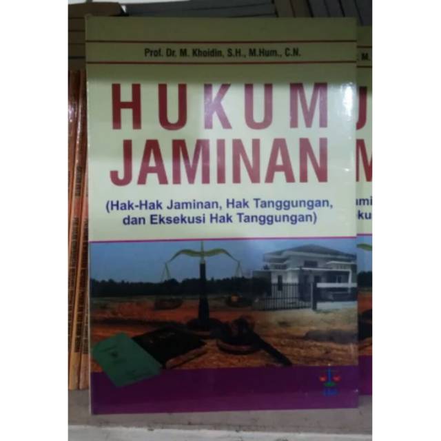 Hukum Jaminan ( Hak Jaminan, Hak Tanggungan, Dan Hak Tanggungan - Prof. Moh. Khoidin