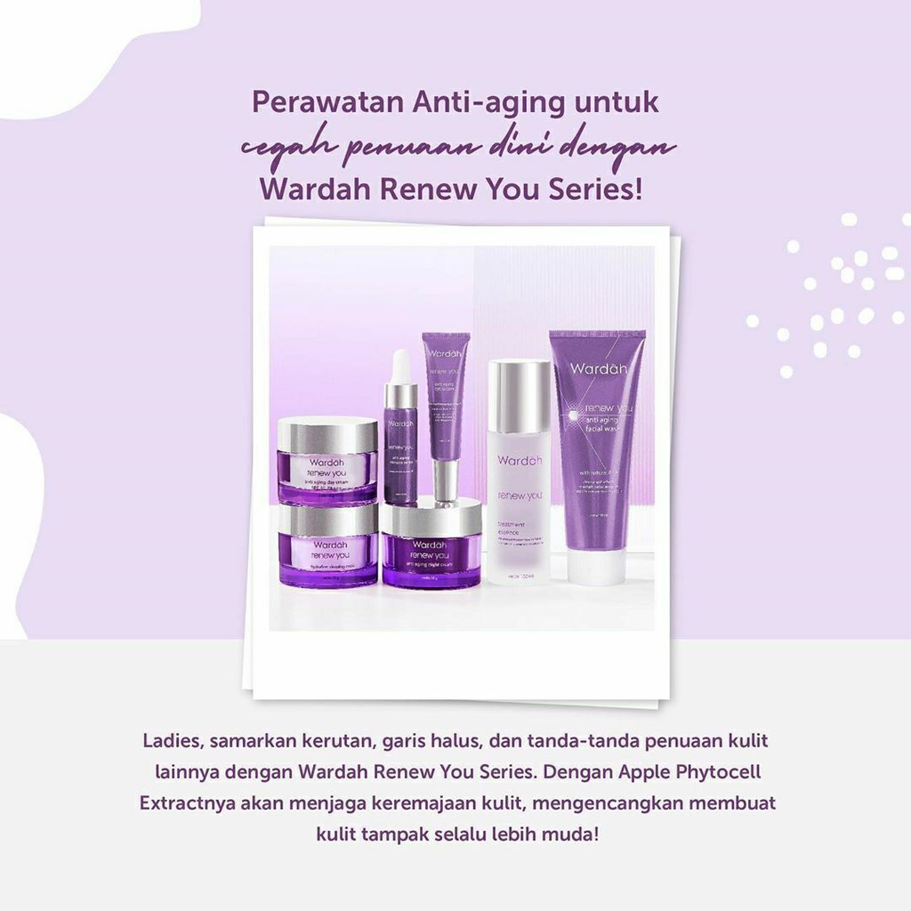 Wardah Renew You Anti Aging SERUM / EYE CREAM / NIGHT CREAM / DAY CREAM / FACIAL WASH /ESSENCE