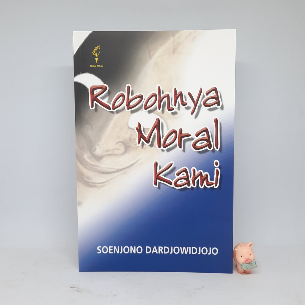 Robohnya Moral Kami - Soenjono Dardjowidjojo