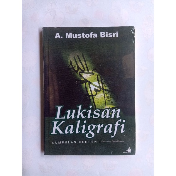 LUKISAN KALIGRAFI - Mustofa Bisri