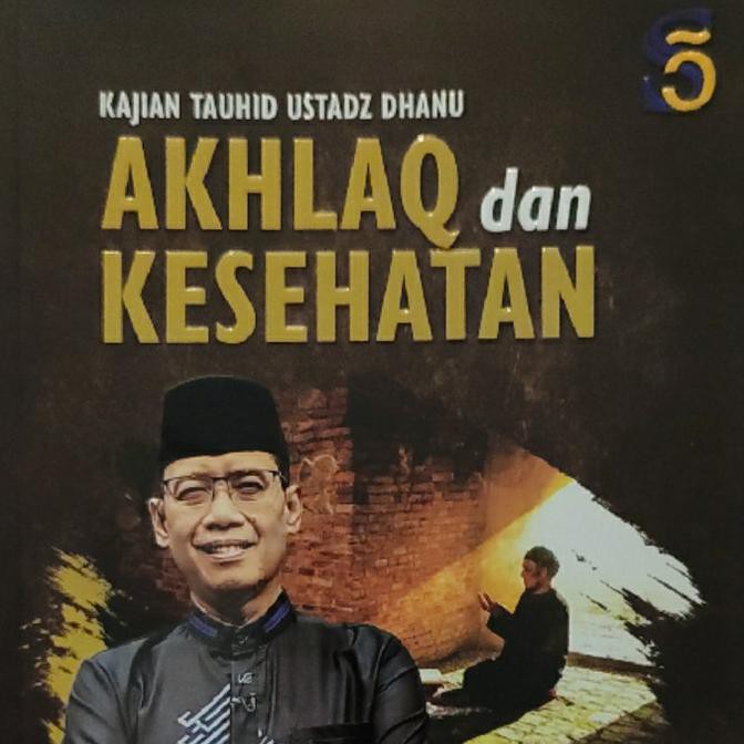 READY-STORE KAJIAN TAUHID USTADZ DHANU - AKHLAK & KESEHATAN