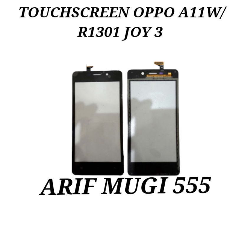 Touchscreen Layar sentuh Ts Oppo a11w/R1301 Joy 3 Original