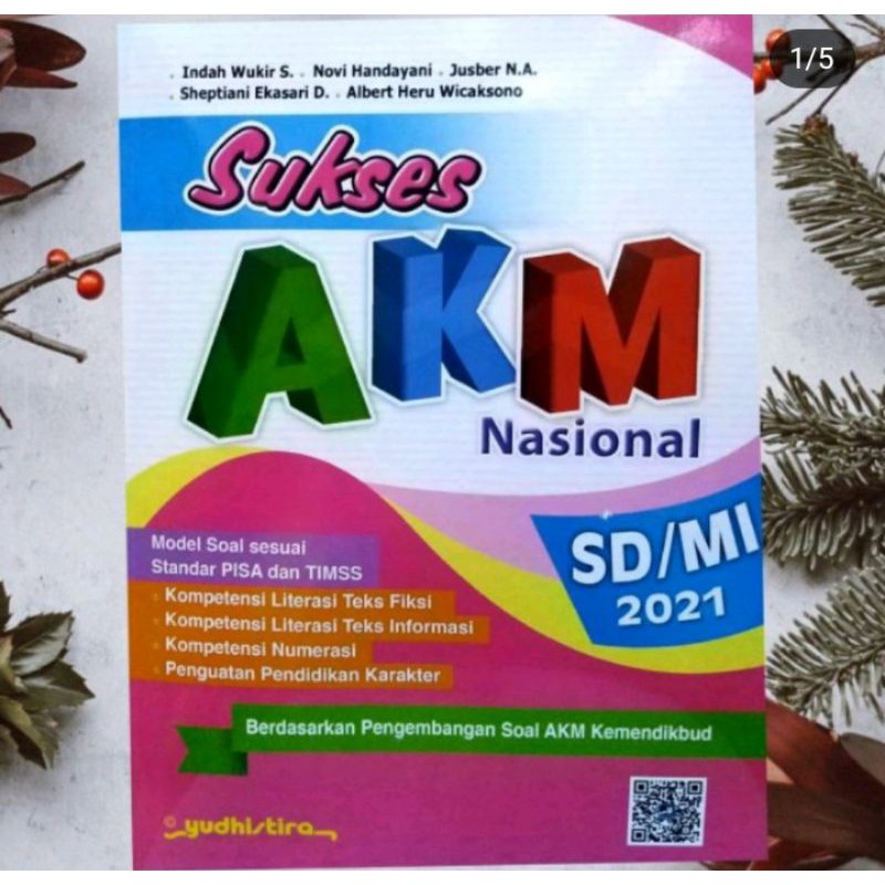 SUKSES.AKM.NASIONAL.SD/MI.TAHUN.2021.MODEL.SOAL.SESUAI.STANDAR.PISA.DAN.TIMSS.YUDHISTIRA.PLES.KUNCI.