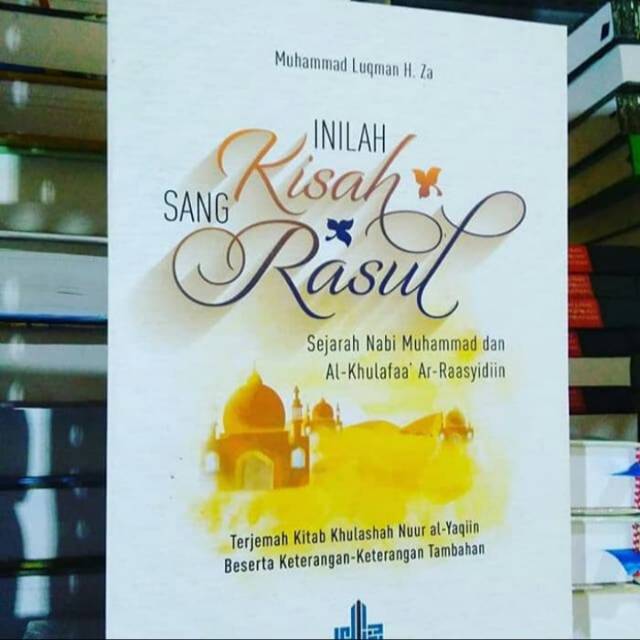 Terjemah KHULASOH NURUL YAQIN - Inilah Kisah Sang Rasul
