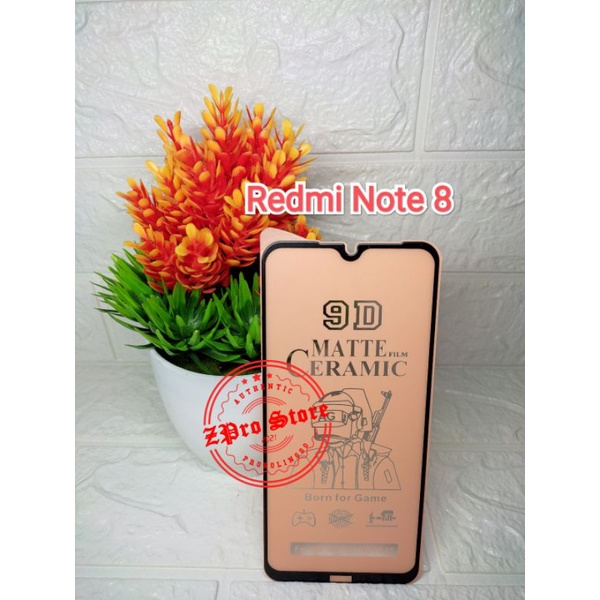 TAMPERED GLASS CERAMIC 9D (MATTE FILM) Redmi Note 8