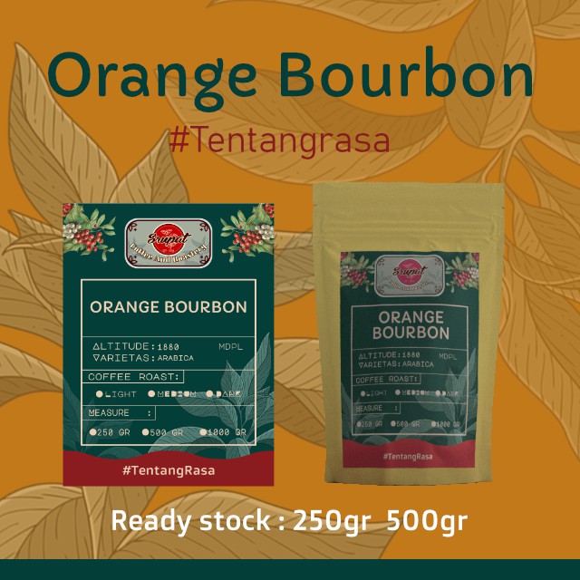 

KOPI ARABIKA ORANGE BOURBON TERSEDIA KEMASAN 250 -1000gr