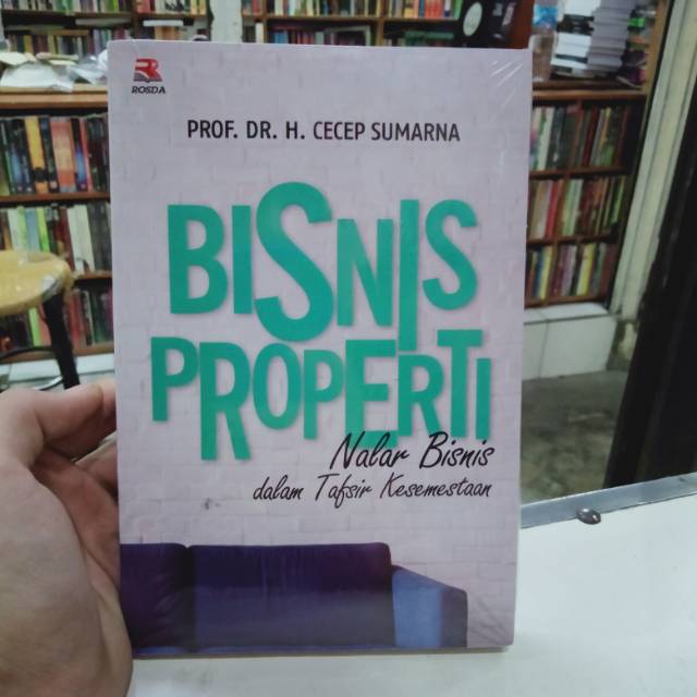 

Buku bisnis properti nalar bisnis dalam taksir kesemestaan
