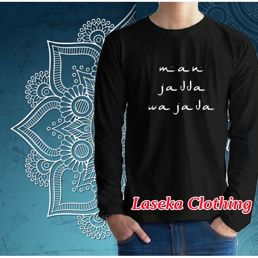 Kaos baju dakwah Pria laki laki muslim islam santri Man Jadda lengan panjang