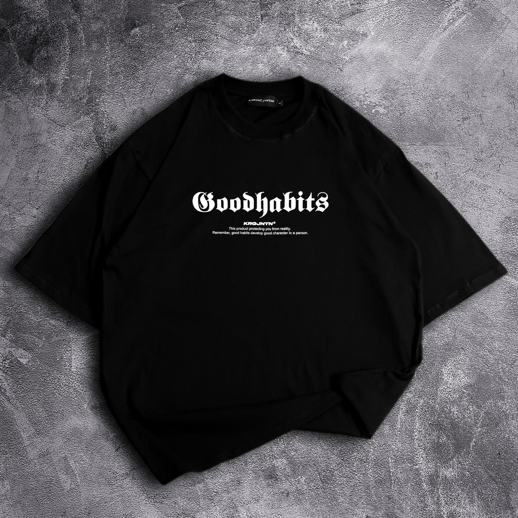 [Oversize] BAJU KAOS OVERSIZE / OVERSIZE T-SHIRT &quot;good habits&quot;