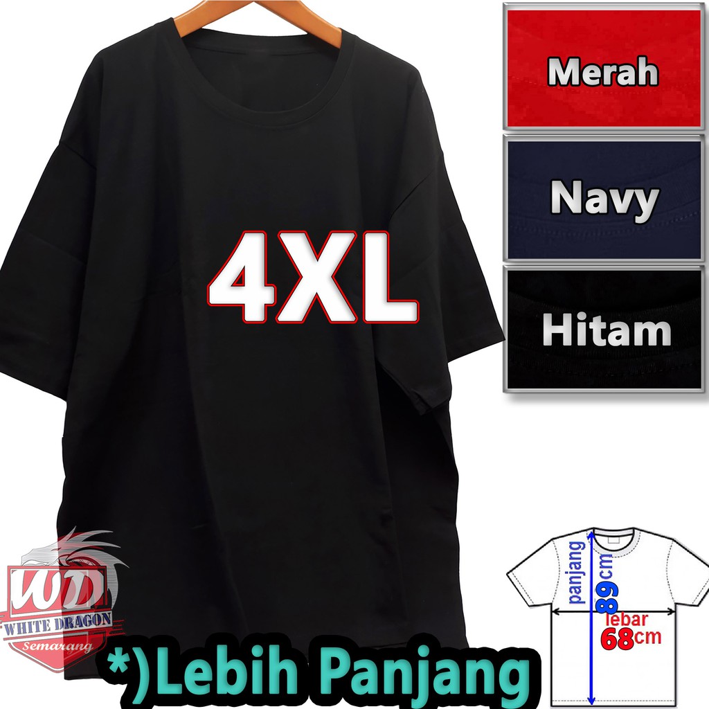  Kaos  Big Size 4XL Lebar  68cm Panjang 89cm O Neck polos  