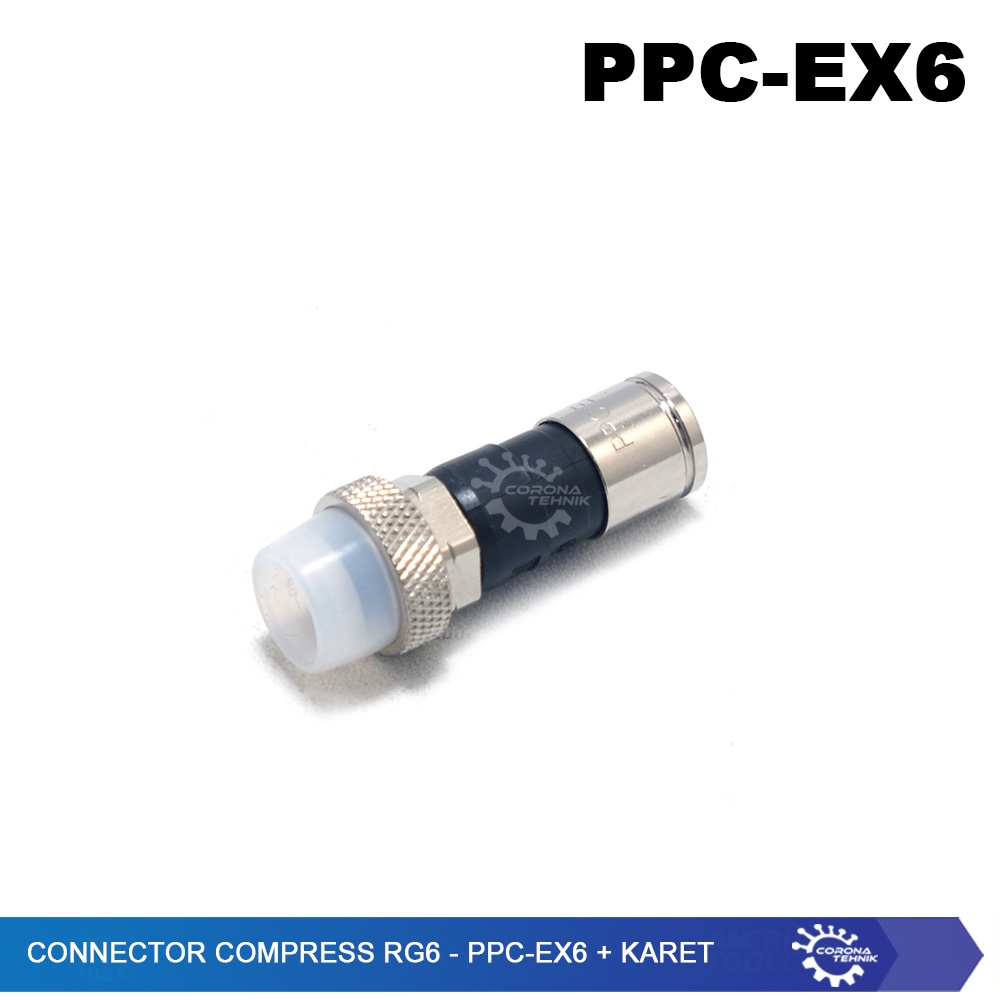 RG6 - PPC-EX6 + Karet - Connector Compress