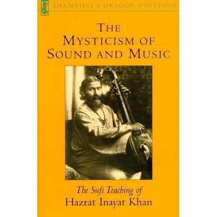 The Mysticism of Sound and Music : Hazrat Inayat Khan