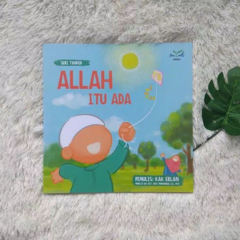 Seri Tauhid Allah Itu Ada - Alfaiz - Kak Erlan
