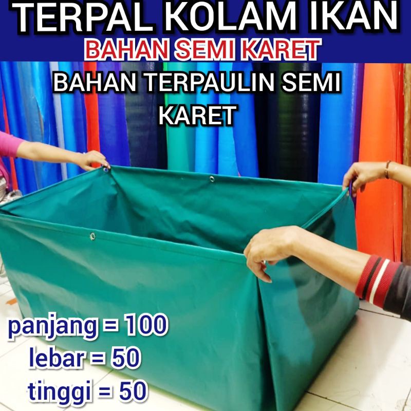 TERPAL KOLAM IKAN 100X50X50 BAHAN TERPAULIN SEMI KARET