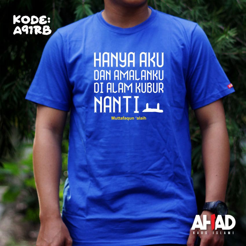 Kaos islami ahad-Hanya aku dan amalanku didalam kubur nanti A91