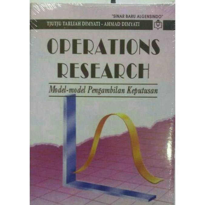 

OPERATION RESEARCH(TJUTJU TARLIAH DIMYATI,AHMAD DIMYATI,)