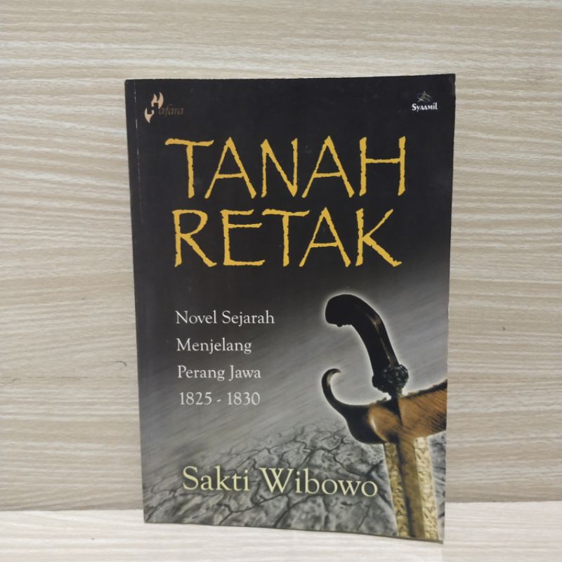 Tanah Retak Novel Sejarah Menjelang Perang Jawa 1825 - 1830 By Sakti Wibowo