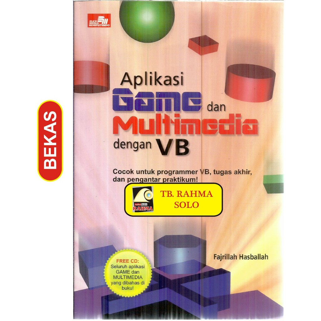 BL 2 103  APLIKASI GAME DAN MULTIMEDIA DENGAN VB BONUS CD  FAJRILLAH HASBALLAH  ELEX MEDIA KOMPUTIN