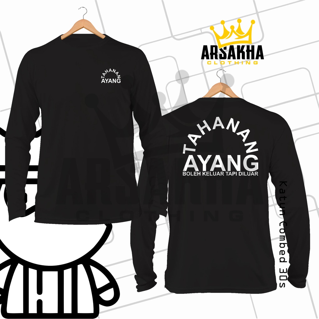 Kaos Lengan Panjang Tahanan Ayang V2 boleh keluar asal diluar  Baju Distro Katun Combed 30s by Arsak