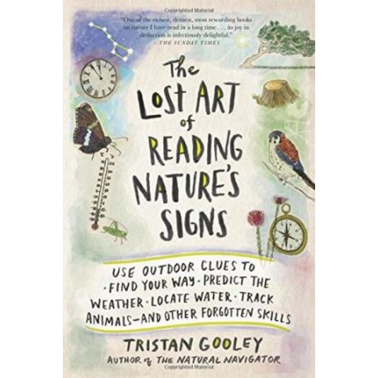 The Lost Art of Reading Nature’s Signs_Use Outdoor Clues to Find Your Way, Predict the Weather, Loca