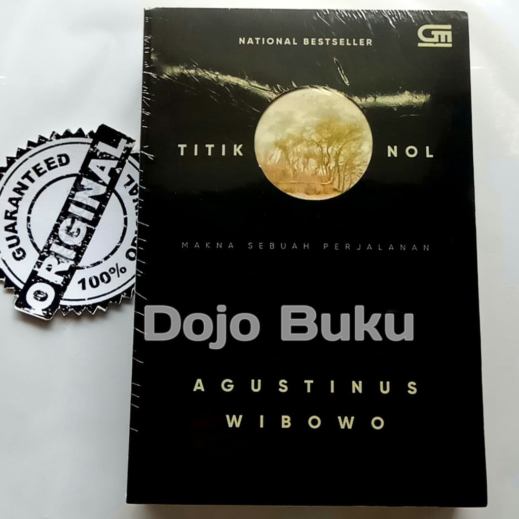 Titik Nol : Makna Sebuah Perjalanan by Agustinus Wibowo