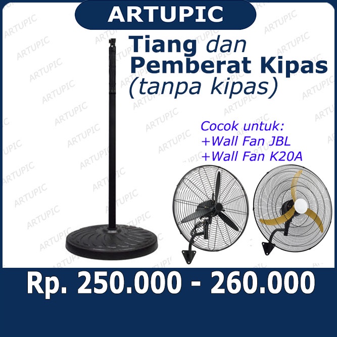 Tiang dan Pemberat Kipas Angin Dinding Wall Fan ARTUPIC JBL K20A DLL