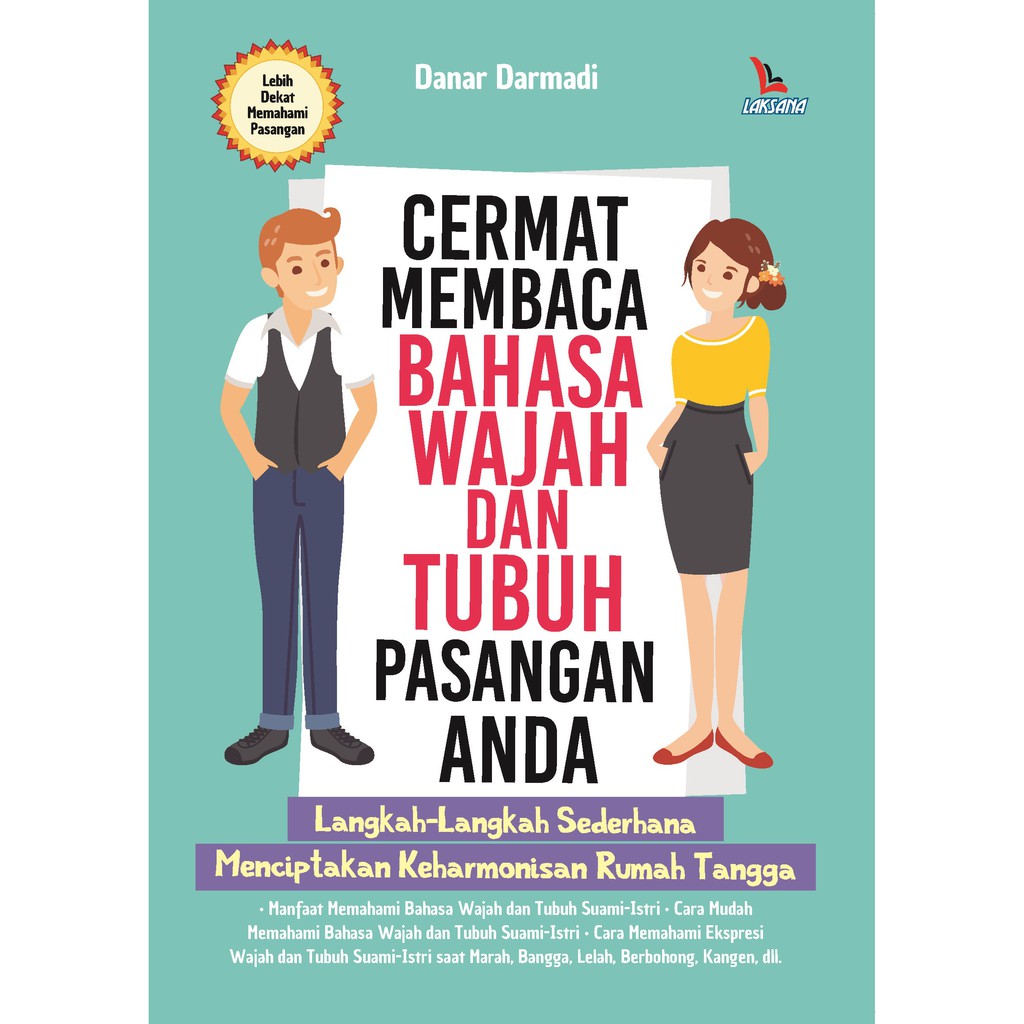 

Buku Cermat Membaca Bahasa Wajah dan Tubuh Pasangan Anda - LAKSANA