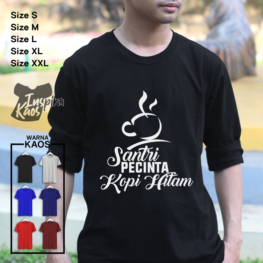 KAOS PRIA SANTRI KEREN - SANTRI PECINTA KOPI HITAM - COTTON COMBED 30S