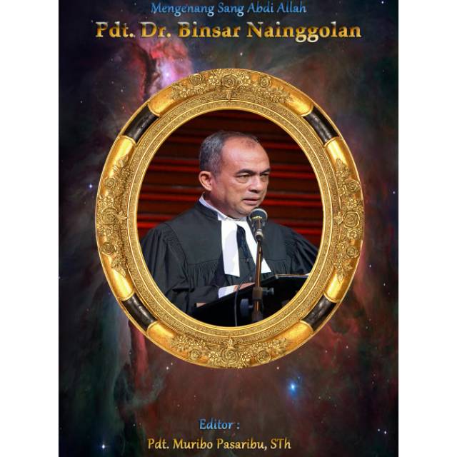Mengenang Sang Abdi Allah: Pdt Dr Binsar Nainggolan