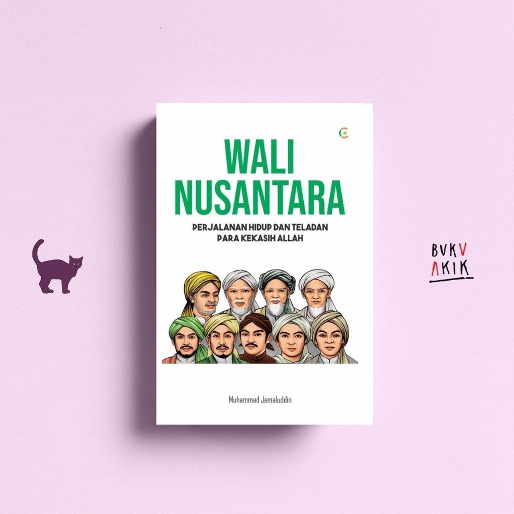 Wali Nusantara: Perjalanan Hidup &amp; Teladan Para Kekasih Allah - MUHAMMAD JAMALUDDIN