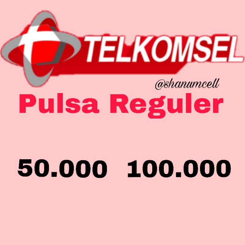 Pulsa telkomsel reguler tercepat 51.999-100.999