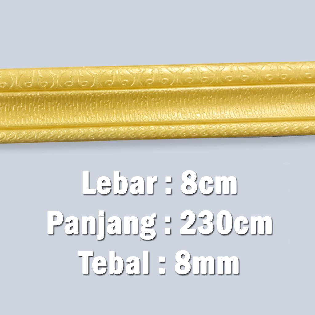 LIST BORDER FOAM 3D STICKER HIGHT QUALITY PANJANG 230CM-GOLD 8CM TEBAL 8MM