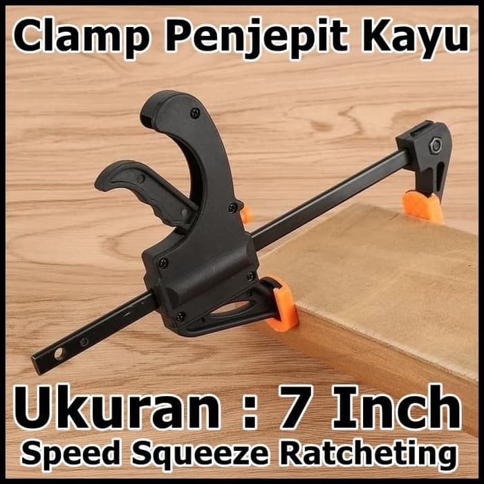 Speed Squeeze Ratcheting Clamp Penjepit Kayu Ukuran 7 Inch Inci