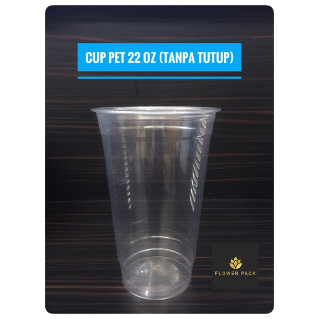 Cup PET 22oz GOSYEN Tanpa tutup/ gelas plastik 22 Oz PET tanpa tutup/ cup 22 Oz PET no lid / cup PET